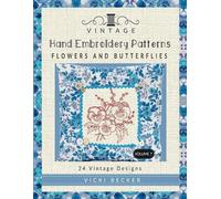 Vicki Becker Vintage Hand Embroidery Patterns Flowers and Butterflie (Tascabile)