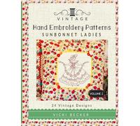 Vicki Becker Vintage Hand Embroidery Patterns Sunbonnet Ladies (Tascabile)