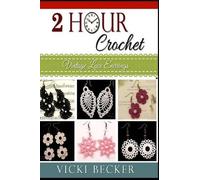 Vicki Becker Vintage Lace Earrings (Tascabile) 2 Hour Crochet