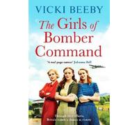 Vicki Beeby The Girls of Bomber Command (Tascabile) Bomber Command Girls