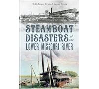 Vicki Berger Erwin James Steamboat Disasters of the Lower Missouri (Tascabile)