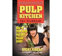 Vicki Chelf Pulp Kitchen, the Cookbook (Tascabile)