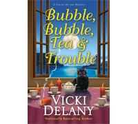 Vicki Delany Bubble, Bubble, Tea and Tro (Copertina rigida) (PRESALE 28/07/2026)