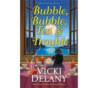 Vicki Delany Bubble, Bubble, Tea and Trouble (Copertina rigida)