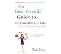 Vicki Iovine The Best Friends' Guide to Getting Your Life Back (Tascabile)