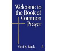 Vicki K. Black Welcome to the Book of Common Prayer (Tascabile) Welcome to