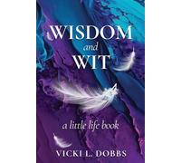 Vicki L Dobbs Wisdom and Wit (Tascabile)