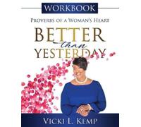 Vicki L Kemp Better Than Yesterday Workbook (Tascabile)