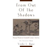 Vicki L. Ruiz From Out of the Shadows (Copertina rigida)