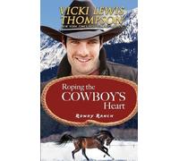 Vicki Lewis Thompson Roping the Cowboy's Heart (Tascabile) Rowdy Ranch