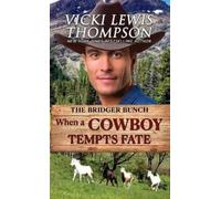 Vicki Lewis Thompson When a Cowboy Tempts Fate (Tascabile) Bridger Bunch