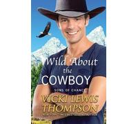 Vicki Lewis Thompson Wild About the Cowboy (Tascabile) Sons of Chance