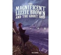Vicki Lockwood The Magnificent Lizzie Brown and the Ghost Shi (Copertina rigida)