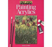Vicki Lord Painting Acrylics (Tascabile) First Steps
