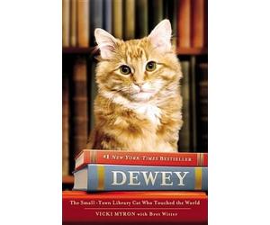 Vicki Myron Bret Witter Dewey the Library Cat: A True Story (Tascabile)