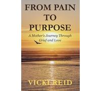 Vicki Reid From Pain to Purpose (Tascabile)