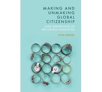 Vicki Squire Making and Unmaking Global Citizenship (Copertina rigida)
