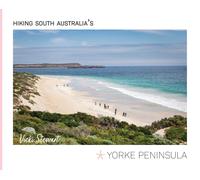 Vicki Stewart Hiking South Australia's Yorke Peninsula (Copertina rigida)