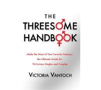 Vicki Vantoch The Threesome Handbook (Tascabile)