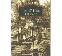 Vickie Bryant Camille Hess Top O' Hill Terrace (Tascabile) Images of America