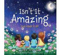 Isn't It Amazing: God made it all!