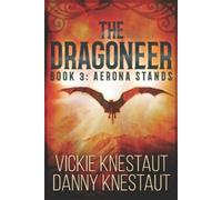 Vickie Knestaut Danny Knestaut The Dragoneer: Book 3: Aerona Stands (Tascabile)