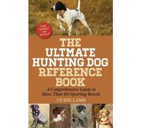 Vickie Lamb The Ultimate Hunting Dog Reference Book (Tascabile)