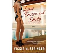 Vickie M. Stringer Low Down And Dirty (Tascabile)