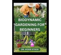 Vickie Stock Biodynamic Gardening for Beginners (Tascabile)