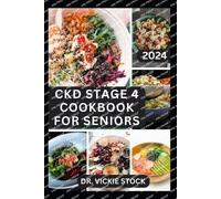 Vickie Stock Ckd Stage 4 Cookbook for Seniors (Tascabile)