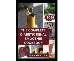 Vickie Stock The Complete Diabetic Renal Smoothie Cookbook (Tascabile)