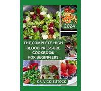 Vickie Stock The Complete High Blood Pressure Cookbook for Beginners (Tascabile)