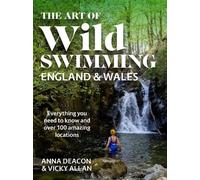 Vicky Allan Anna Deac The Art of Wild Swimming: England & Wal (Copertina rigida)