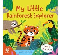 Vicky Barker My Little Rainforest Explorer (Libro di cartone) Mirror books