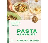 Vicky Bennison Pasta Grannies: Comfort Cooking (Copertina rigida)