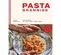 Vicky Bennison Pasta Grannies: The Official Cookbook (Copertina rigida)