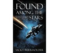 Vicky Burkholder Found Among the Stars (Tascabile) Galactic Danger