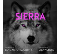 Vicky Chow - Jane Antonia Cornish: Sierra