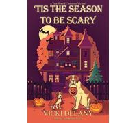 Vicky Delany 'Tis the Season to Be Scary (Copertina rigida)
