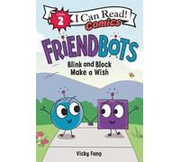 Vicky Fang Friendbots #1: Blink and Block Make a Wish (Copertina rigida)