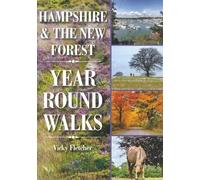 Vicky Fletcher Hampshire & The New Forest Year Round Walks (Tascabile)