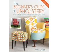 Vicky Grubb The Beginner'S Guide to Upholstery (Tascabile)