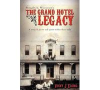 Vicky J Elsing Stoughton, Wisconsin's THE GRAND HOTEL LEGACY (Tascabile)