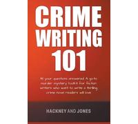 Vicky Jones Claire Hack Crime Writing 101 - All Your Questions Answe (Tascabile)