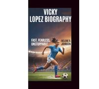 VICKY LOPEZ BIOGRAPHY: Fast, Fearless, Unstoppable