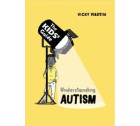 Vicky Martin The Kids' Guide: Understanding Autism (Tascabile) Kids' Guide