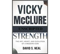 VICKY McCLURE: Unscripted Strength The Art, Heart, and Evolution of a Modern Icon