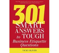 Vicky Oliver 301 Smart Answers to Tough Business Etiquette Questions (Tascabile)