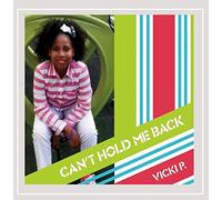 Vicky P - Can't Hold Me Back