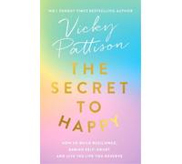 Vicky Pattison The Secret to Happy (Copertina rigida)